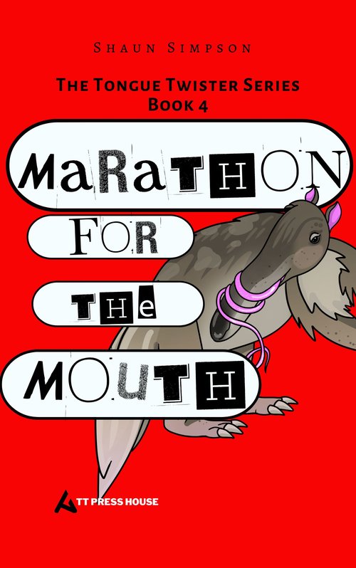 Cover: Book 4: Marathon for the Mouth, The Tongue Twister Series by Shaun Simpson